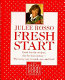 Fresh start : great low-fat recipes, day-by-day menus-- the savvy way to cook, eat, and live /
