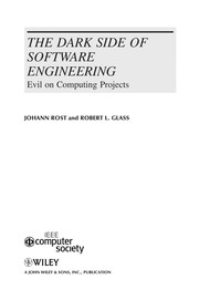 The dark side of software engineering : the ethics and realities of subversion, lying, espionage, and other nefarious activities /