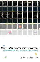 The whistleblower : confessions of a healthcare hitman /