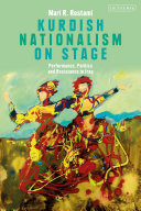 Kurdish nationalism on stage : performance, politics and resistance in Iraq /