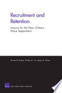Recruitment and retention : lessons for the New Orleans Police Department /