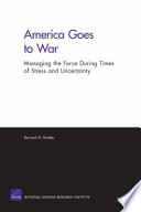 America goes to war : managing the force during times of stress and uncertainty /