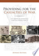 Providing for the casualties of war : the American experience through World War II /