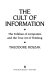 The cult of information : the folklore of computers and the true art of thinking /
