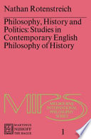 Philosophy, History and Politics : Studies in Contemporary English Philosophy of History /