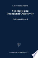 Synthesis and Intentional Objectivity : On Kant and Husserl /