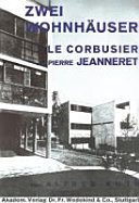 Zwei Wohnhäuser von Le Corbusier und Pierre Jeanneret /