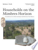 Households on the Mimbres horizon : excavations at La Gila Encantada, southwestern New Mexico /