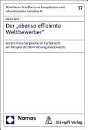 Der "ebenso effiziente Wettbewerber" : Kosten-Preis-Vergleiche im Kartellrecht am Beispiel des Behinderungsmissbrauchs /