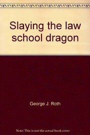 Slaying the law school dragon /