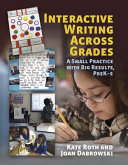Interactive writing : a small practice with big results, preK-5 /