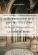 Understanding architecture : its elements, history, and meaning /