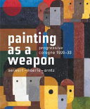 Painting as a weapon : progressive Cologne 1920-1933 /