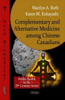 Complementary and alternative medicine among Chinese Canadians /