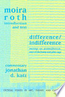Difference/indifference : musings on postmodernism, Marcel Duchamp and John Cage /