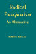 Radical pragmatism : an alternative /