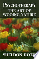 Psychotherapy : the art of wooing nature /