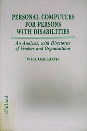 Personal computers for persons with disabilities : an analysis, with directories of vendors and organizations /
