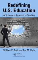 Redefining U.S. education : a systematic approach to teaching /