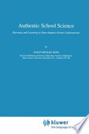 Authentic School Science : Knowing and Learning in Open-Inquiry Science Laboratories /