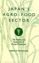 Japan's agro-food sector : the politics and economics of excess protection /