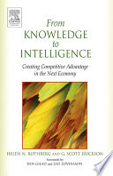 From knowledge to intelligence : creating competitive advantage in the next economy /