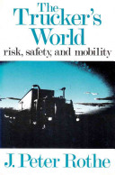 The trucker's world : risk, safety, and mobility /
