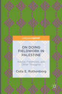 On doing fieldwork in Palestine : advice, fieldnotes, and other thoughts /