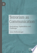 Terrorism as Communication : Stocktaking, Explanations and Challenges /