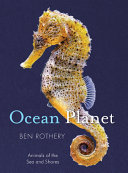 Ocean planet : animals of the sea and shore /