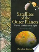 Satellites of the outer planets : worlds in their own right /