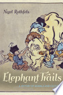 Elephant trails : a history of animals and cultures /