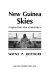 New Guinea skies : a fighter pilot's view of World War II /