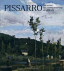 Pissarro : creating the impressionist landscape /