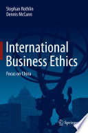International business ethics : focus on China /