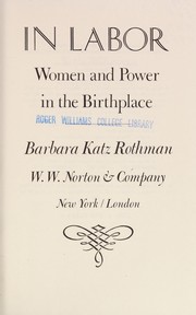 In labor : women and power in the birthplace /