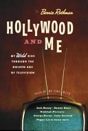 Hollywood and me : my wild ride through the golden age of television /