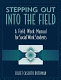 Stepping out into the field : a field work manual for social work students /