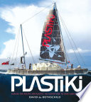 Plastiki : across the Pacific on plastic : an adventure to save our oceans /