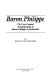 Baron Philippe : the very candid autobiography of Baron Philippe de Rothschild /