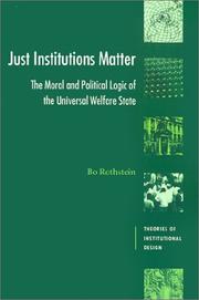 Just institutions matter : the moral and political logic of the universal welfare state /