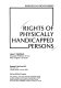 Rights of physically handicapped persons /