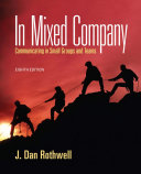 In mixed company : communicating in small groups and teams /