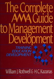 The complete AMA guide to management development : training, education, development /
