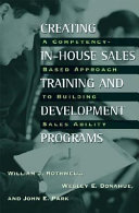 Creating in-house sales training and development programs : a competency-based approach to building sales ability /