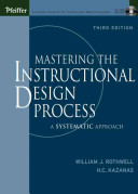 Mastering the instructional design process, a systematic approach /