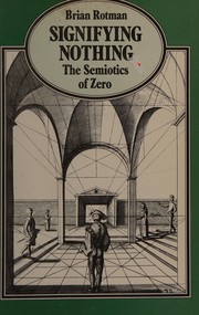 Signifying nothing : the semiotics of zero /