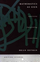 Mathematics as sign : writing, imagining, counting /