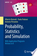 Probability, Statistics and Simulation : With Application Programs Written in R /
