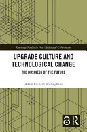 Upgrade culture and technological change : the business of the future /